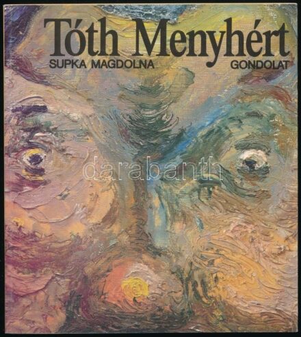 Supka Magdolna: Tóth Menyhért. Bp.,1990., Gondolat. Gazdag képanyaggal illusztrált. Kiadói papírkötés.