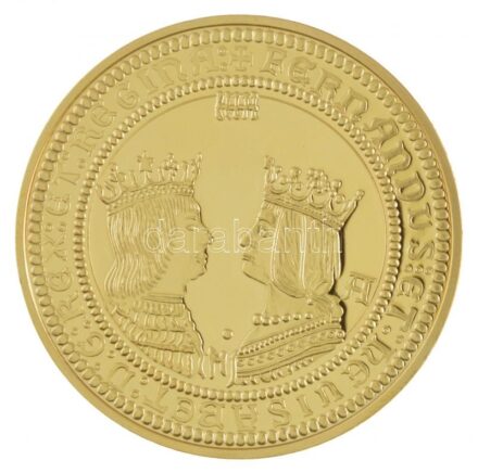 DN 'Történelmi aranypénzek - Ferdinánd és Izabella 1479-1504' aranyozott Cu-Ni utánveret 'COPY' beütéssel (20g/38,61mm) T:PP