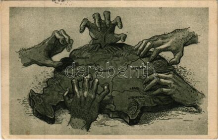 1920 A rablók kezei. Kiadja a 'Szózat' Magyarország Területi Épségének Védelmi Ligájának napilapja / 'The hands of robbers' Hungarian irredenta propaganda, Trianon s: Helbing Aranka (EK)