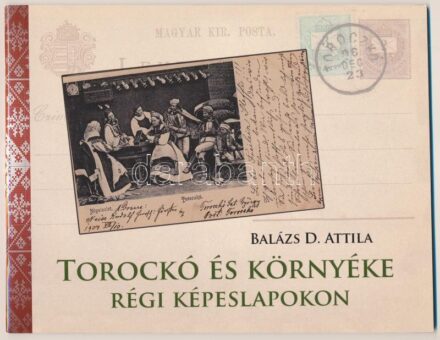 Balázs D. Attila: Torockó és környéke régi képeslapokon 1. (ritka) + 2. Kötet!!! Bp., 2014/2018 / Rimetea and its surroundings on historical postcards I. + II., 2014/2018.