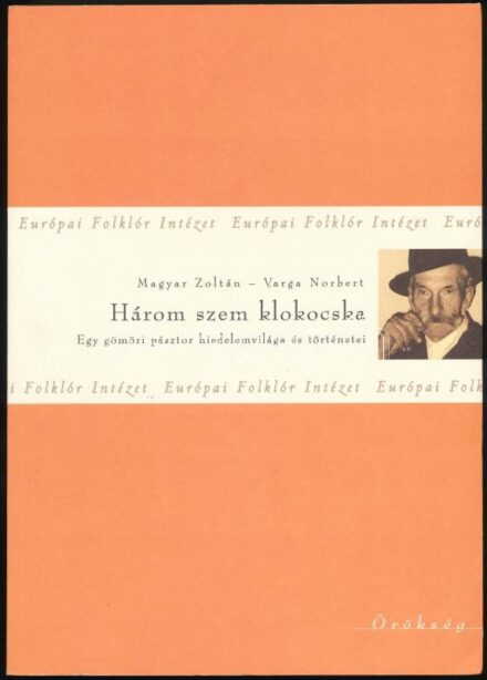Magyar Zoltán - Varga Norbert: Három szem klokocska. Egy gömöri pásztor hiedelemvilága és történetei. Örökség. Bp., 2006., Gondolat - Európai Folklór Intézet. Fekete-fehér fotókkal illusztrált. Kiadói papírkötés.