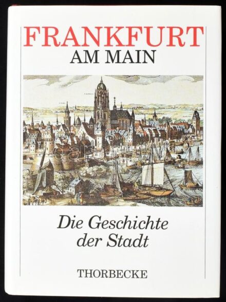 Frankfurt am Main. Die Geschichte der Stadt in neun Beiträgen. Hrsg. von der Frankfurter Historischen Kommission. Veröffentlichungen der Frankfurter Historischen Kommission. XVII. Sigmaringen, 1994., Jan Thorbecke. Német nyelven. Fekete-fehér