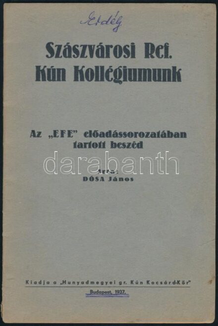 1937 Bp., Szászvárosi Ref. Kún Kollégiumunk, az EFE előadássorozatában tartott beszéd, 22p