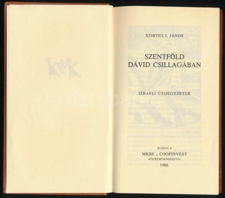 Szirtes I. János: Szentföld Dávid csillagában. Izraeli útijegyzetek. Kismarton, 1988, MKBE. Színes fotókkal illusztrált. Kiadói műbőr-kötés, jó állapotban.