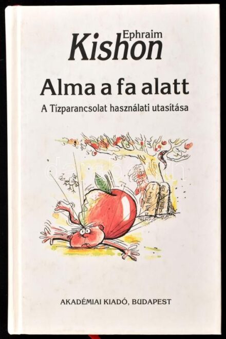 Kishon, Ephraim (Kishont Ferenc): Alma a fa alatt. A Tízparancsolat használati utasítása. Ford.: Zalán Péter. Bp., 2004, Akadémiai Kiadó. Első magyar nyelvű kiadás. Kiadói kartonált papírkötés.