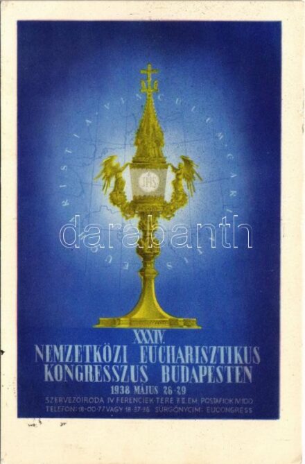 1938 Budapest XXXIV. Nemzetközi Eucharisztikus Kongresszus. Készüljünk a Magyar Kettős Szentévre! / Eucharistia Vinculum Caritatis / 34th International Eucharistic Congress