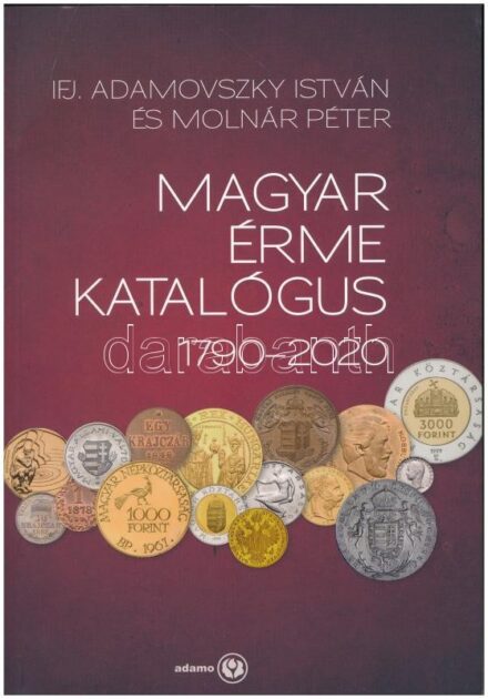 ifj. Adamovszky István - Molnár Péter: Magyar Érme Katalógus 1790-2020. Új állapotban, gerincen kis sérüléssel
