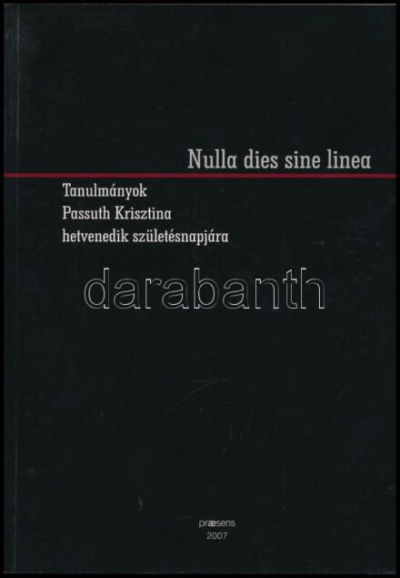 Nulla dies sine linea. Tanulmányok Passuth Krisztina hetvenedik születésnapjára. Szerk.: Berecz Ágnes, L. Molnár Mária, Tatai Erzsébet. Bp., 2007., Praesens. Fekete-fehér fotókkal illusztrált. Kiadói papírkötés. Passuth Krisztina
