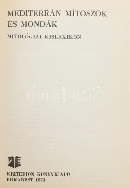 Szabó György: Mediterrán mítoszok és mondák. Mitológiai kislexikon. Bukarest, 1973., Kriterion. Kiadói keménykötés.