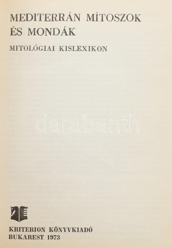 Szabó György: Mediterrán mítoszok és mondák. Mitológiai kislexikon. Bukarest, 1973., Kriterion. Kiadói keménykötés.