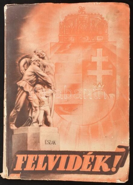 Cholnoky Jenő, Mécs László, Benda Jenő, Rády Elemér, Juhász Vilmos: Felvidék! A visszaszerzett és a még visszavárt Felvidék története, mai élete, kultúrája, földrajza, néprajza, műemlékei. Képtáblákkal, térképekkel,