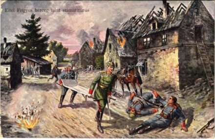 Eitel Frigyes herceg mint szamaritánus / Prinz Eitel Friedrich als Samariter / WWI German and Austro-Hungarian K.u.K. military art postcard, Prince Eitel Friedrich of Prussia as a frist-aid volunteer