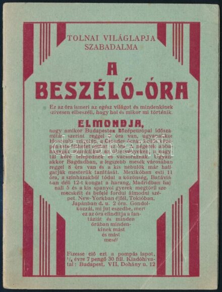 cca 1930 A beszélő-óra, Tolnai Világlapja szabadalma. Bp., Tolnai, 16 p. Benne világóra forgatható koronggal.
