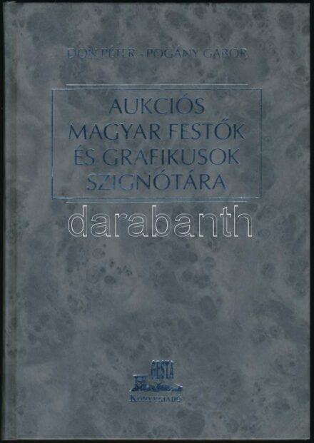 Don Péter, Pogány Gábor: Aukciós magyar festők és grafikusok szignótára. Bp., 2001, Gesta Könyvkiadó. Kiadói kartonált papírkötés.