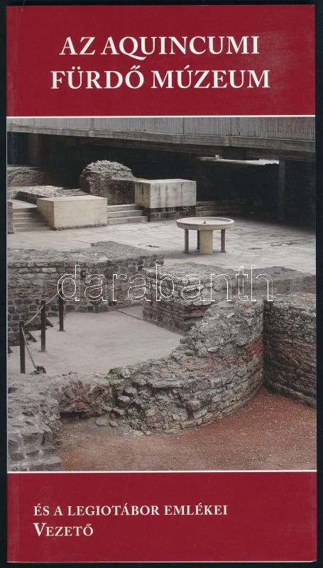Németh Margit: Az aquincumi Fürdő Múzeum és légiotábor emlékei. Vezető. Aquincumi Zsebkönyvek 3. Bp., 2013., BTM Aquincumi Múzeum - Archeolingua Alapítvány. Gazdag képanyaggal illusztrált. Kiadói papírkötés,