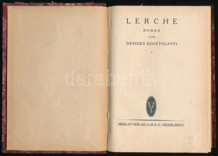 [Kosztolányi Dezső] Desider Kosztolányi: Lerche. [Pacsirta]. Ford.: Stefan J. Klein. Heidelberg, 1928, Merlin-Verlag, 245+(3) p. Német nyelven. Átkötött félvászon-kötésben, kissé sérült, kopott borítóval, néhány kissé foltos