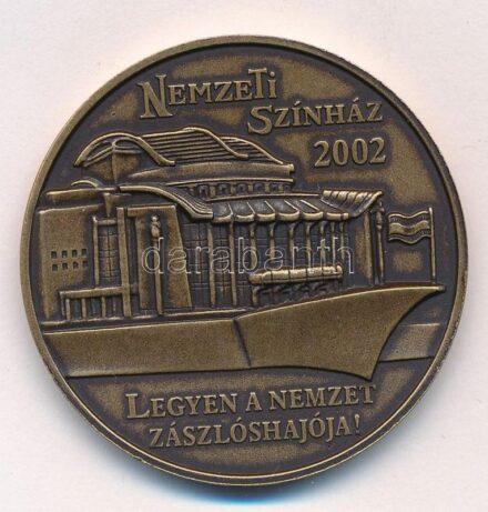 2002. 'Nemzeti Színház 2002 - Legyen a Nemzet zászlóshajója!' kétoldalas bronz emlékérem (42,5mm) T:1