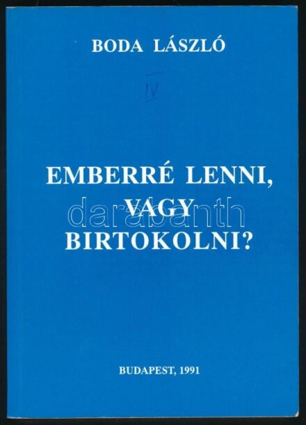 Boda László: Emberré lenni, vagy birtokolni? A tulajdonnal, a személyi kibontakozással és a nemiséggel kapcsolatos keresztény felelősség. Bp., 1991, Szent József Kiadó. Kiadói papírkötés.