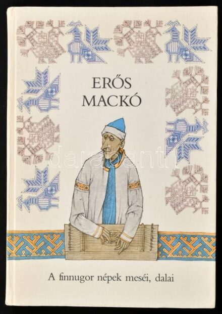 Erős mackó. A finnugor népek meséi, dalai. Vál. és szerk.: Dornbach Mária. Rékassy Csaba rajzaival. Bp.,1984, Móra. Kiadói kartonált papírkötés.