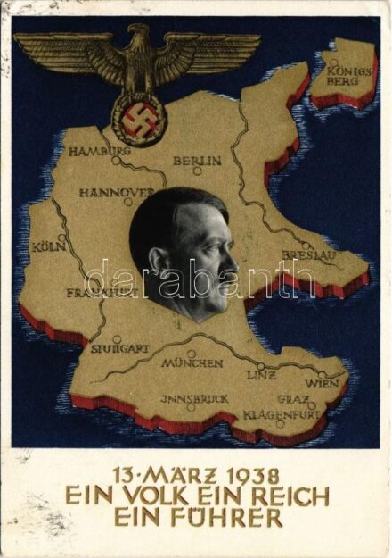 1938 März 13. Ein Volk, ein Reich, ein Führer! / Adolf Hitler, NSDAP German Nazi Party propaganda, map, swastika. 6 Ga. s: Professor Richard Klein + 'Am 10. April dem Führer Dein 'Ja'' So. Stpl. (EK)