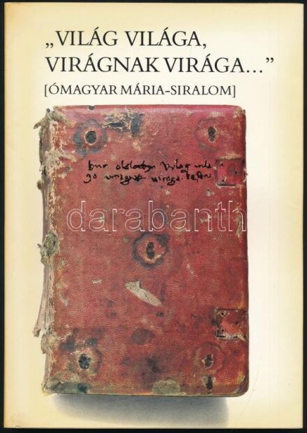 'Világ világa, virágnak virága...' [Ómagyar Mária-siralom]. Bemutatja Vizkelety András. Bp., 1986, Európa. Kiadói papírkötés, kissé koszos borítóval. Mellékletként az eredeti kézirat hasonmásával.