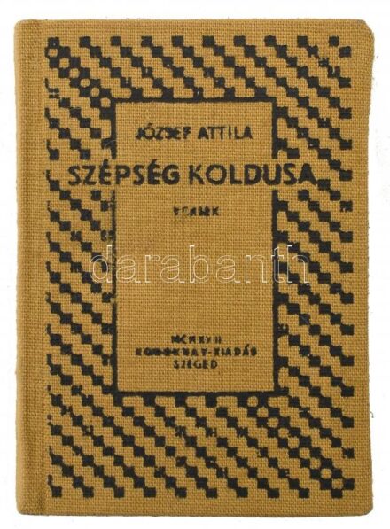 József Attila: Szépség koldusa. Szeged, 1922, Koroknay. REPRINT! Kiadói egészvászon kötés, jó állapotban.