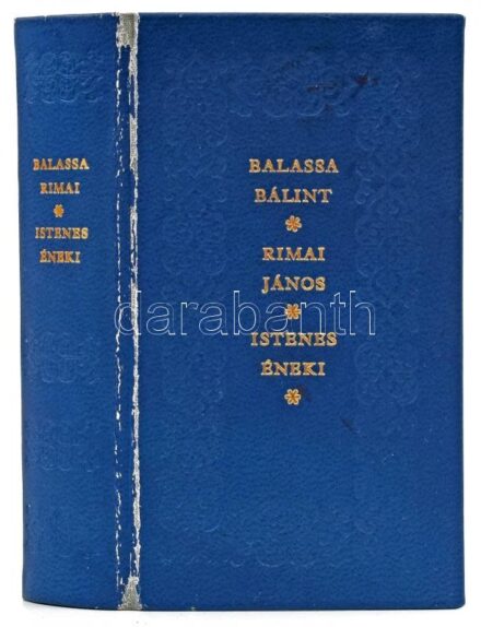 Balassa Bálint és Rimai János istenes éneki. Bp., 1983, Helikon. Reprint kiadás. Kiadói aranyozott műbőr-kötés, kissé sérült borítóval. Szabó Géza kísérőtanulmányával.