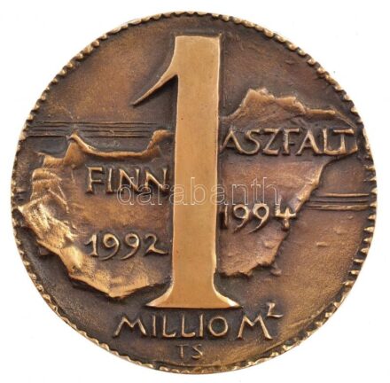 Tóth Sándor (1933-2019) 1994. 'Finn Út Kft. / Finn Aszfalt 1 millió m^2 1992-1994' kétoldalas, öntött bronz plakett (100mm) T:1-,2