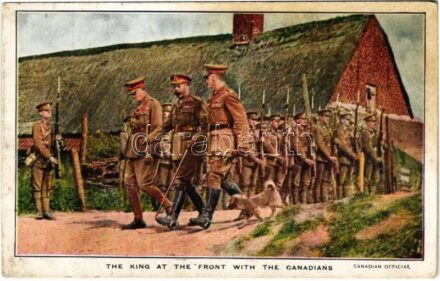 The King at the Front with the Canadians. Canadian Official (fl)