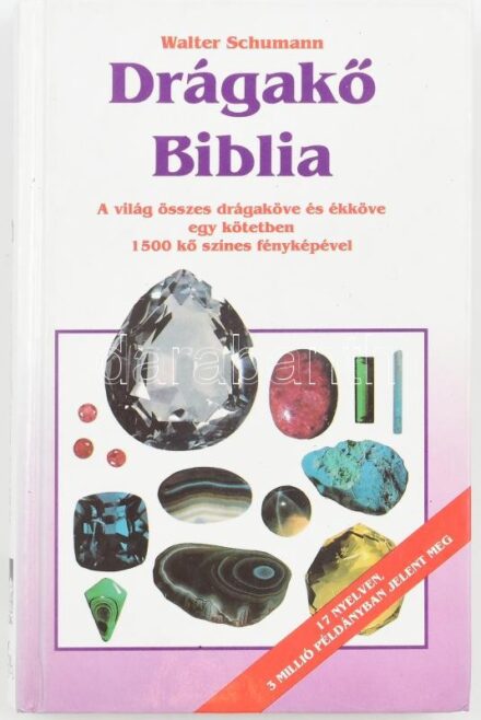 Walter Schumann: Drágakő Biblia. A világ összes drágaköve és ékköve egy kötetben, 1500 kő színes fényképével. Bp., 1992, Glória-Kőország. Kiadói kartonált papírkötés.