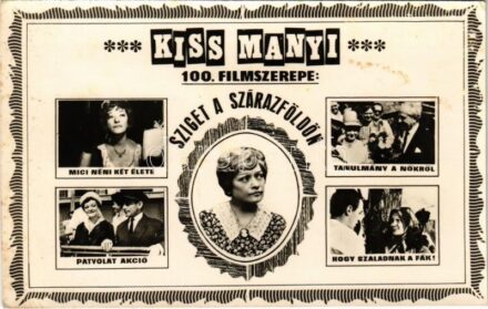 Kiss Manyi 100. filmszerepe: Sziget a szárazföldön. Mici néni két élete, Patyolat akció, Tanulmány a nőkről, Hogy szaladnak a fák! MOKÉP (EK)
