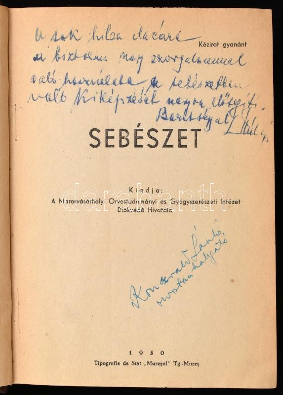 Sebészet. Kiadja a Masorvásárhelyi Orvostudományi és Gyógyszerészeti Intézet Diákvédő Hivatala. Marosvásárhely, 1950. Korabeli kopott félvászon kötésben. Egyetemi jegyzet kolligátum aláhúzásokkal.