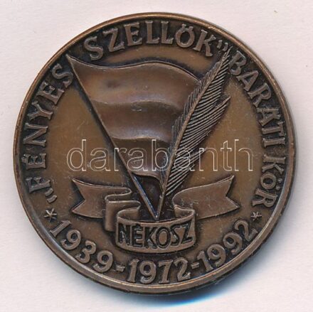 Rajki László (1939-) 1992. 'NÉKOSZ (Népi Kollégisták Országos Szövetsége) 'Fényes szellők' Baráti Kör 1939-1972-1992 / Győrffy István Kollégium' kétoldalas Br emlékérem (42,5mm) T:2 karc, ph, patina