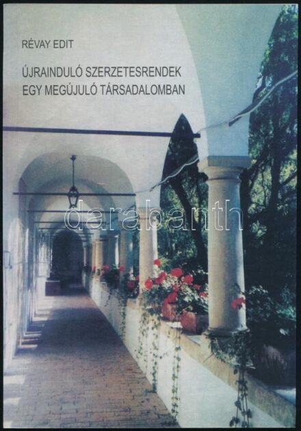 Révay Edit: Újrainduló szerzetesrendek egy megújuló társadalomban. Bp.-Csíkszereda, 2003., Magyar Egyházszociológiai Intézet. Kiadói papírkötés.