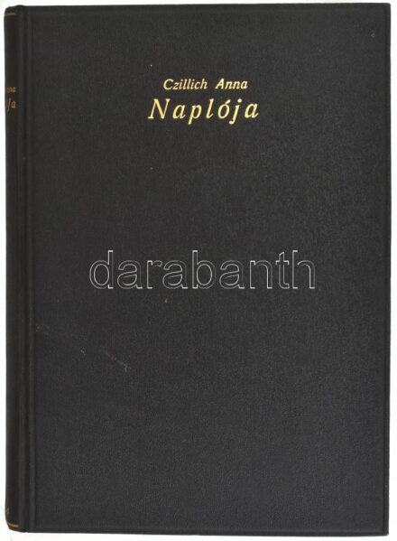 Czillich Anna naplója. Bp., 1925, Lantos. Egészvászon kötés, jó állapotban.