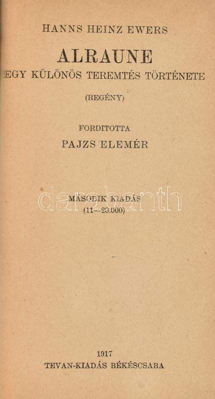 Ewers, Hanns Heinz: Alraune. Egy különös teremtés története. Békéscsaba, 1917, Tevan. Kiadói egészvászon kötés, kopottas állapotban.