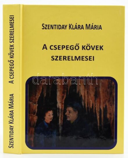 Szentiday Klára Mária: A csepegő kövek szerelmesei. Bp., 2017, szerzői magánkiadás. Kiadói kartonált papírkötés, jó állapotban.