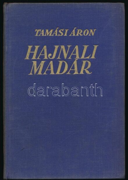 Tamási Áron: Hajnali madár. Bp., é.n. Athenaeum. Kiadói egészvászon kötésben