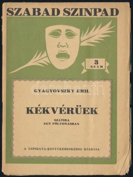 Gyagyovszky Emil: Kékvérűek. Szatira egy felvonásban. A szerző, Gyagyovszky Emil (1881- 1961) költő, újságíró, műfordító, fotós. Szabad Színpad. Bp.,1924, Népszava, 31+1 p. Kiadói papírkötés, kissé szakadt borítóval.