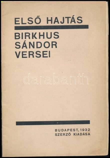 Birkhus Sándor: Első hajtás. - - versei. A szerző, Birkhus Sándor által DEDIKÁLT példány. Benne a szerző két gépelt, és aláírt versével. Bp.,1932, Szerzői,(Világosság-ny.), 15 p. Kiadói papírkötés.