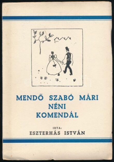 Eszterhás István: Mendő Szabó Mári néni komendál. Cleveland, 1960, Magyar Könyvtár. 118 p. Emigráns kiadás. Kiadói papírkötés, felvágatlan példány.
