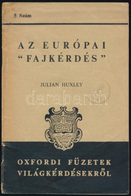 Huxley, Julian: Az európai 'fajkérdés'. Oxfordi füzetek világkérdésekről 5. sz. [Oxford], 1939, [Univ. Press], 35 p. Kiadói tűzött papírkötés, kissé sérült, foltos borítóval, tulajdonosi névbejegyzéssel.