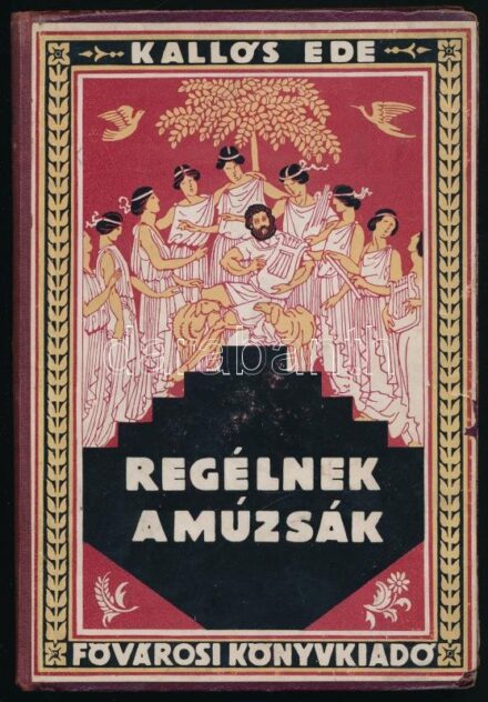 Kallós Ede: Regélnek a múzsák... Hellén regék. Jaschik Álmos rajzaival. Bp., [1932], Fővárosi Könyvkiadó Rt., 94+(2) p. Oldalszámozás kívüli képtáblákkal. Átkötött félvászon-kötésben, átkötéskor az eredeti illusztrált