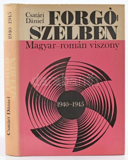 Csatári Dániel: Forgószélben. (Magyar-román viszony 1940-1945). Változatlan lenyomat. Bp., 1969, Akadémiai Kiadó, 492+(2) p. Kiadói egészvászon-kötés, kiadói papír védőborítóban. Megjelent 800 példányban.