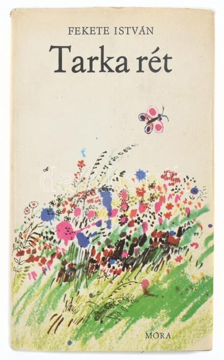 Fekete István: Tarka rét. Elbeszélések és versek. Bp., 1973, Móra. Kiadói egészvászon kötés, papír védőborítóval, jó állapotban.