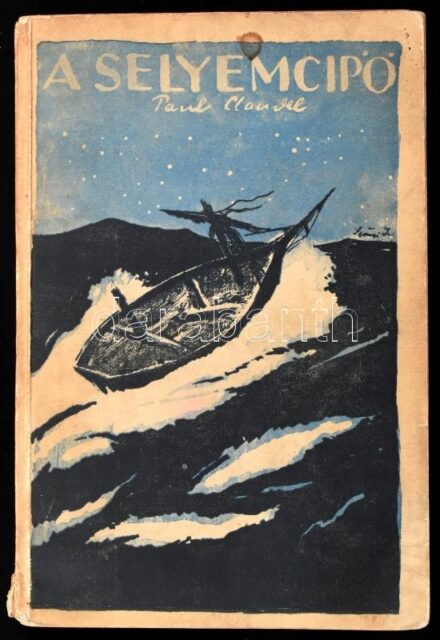 Paul Claudel: A selyemcipő vagy a legrosszabb nem mindig bizonyos. Ford.: Semjén Gyula. Vigilia-Könyvek 5. [Bp.,1935], Pázmány Péter Irod. Társ, (Pallas-ny.), 317+2 p. Első magyar kiadás. A borító illusztrációja Szőnyi István