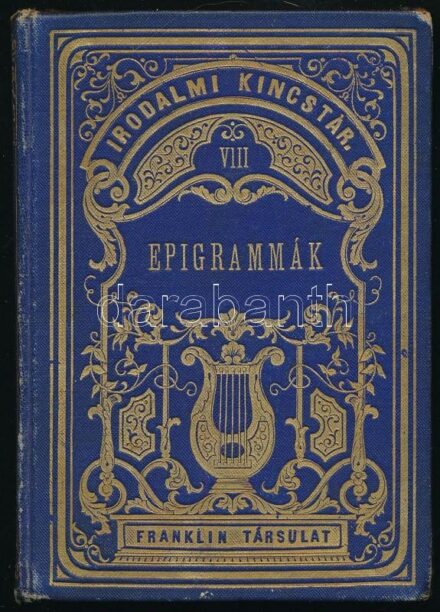 Epigrammák. Irodalmi Kincstár VIII. Pest, 1862, Heckenast Gusztáv (Landeres és Heckenast), 206 p. Kiadói aranyozott egészvászon-kötés, Gottermayer-kötés, aranyozott lapélekkel, a borítón apró sérülésekkel, tulajdonosi