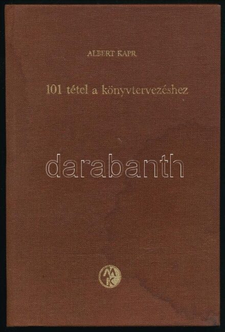 Kapr, Albert: 101 tétel a könyvtervezéshez. Ford.: Beck Péter. Bp., 1978, Műszaki Könyvkiadó. Kiadói aranyozott egészvászon-kötés, a borítón ázásnyomokkal, belül jó állapotban. Megjelent 3000 példányban.
