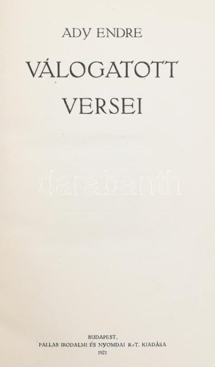 Ady Endre válogatott versei. Vál.: Dóczy Lajos. Jaschik Álmos illusztrációival. Bp., 1921, Pallas, 234 p. + 8 t. (színes képtáblák, hártyapapírral). Kiadói keménytáblás kötés, sérült, hiányos gerinccel, kissé sérült,
