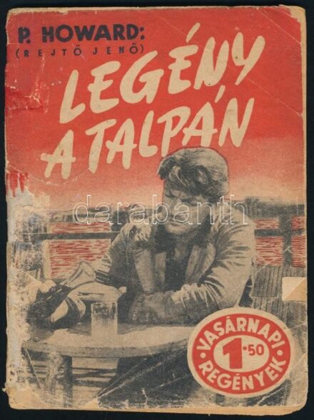 P. Howard (Rejtő Jenő): Legény a talpán. Kiadói papírkötés, viseltes állapotban.